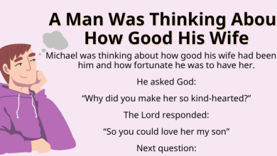 A Man Was Thinking About How Good His Wife